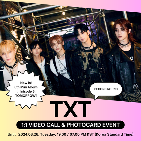 [4/8 1:1 VIDEO CALL EVENT BY WEVERSE - PART 2] TXT - MINISODE 3: TOMORROW (PRE-ORDER)