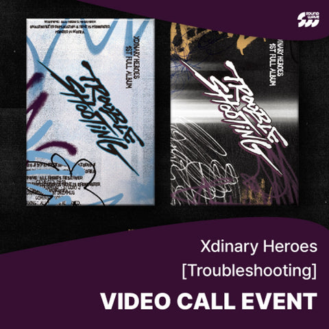 [5/16 1:1 VIDEO CALL EVENT BY SOUNDWAVE] Xdinary Heroes - Troubleshooting (PRE-ORDER)